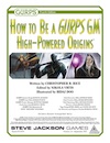 How to Be a GURPS GM: High-Powered Origins